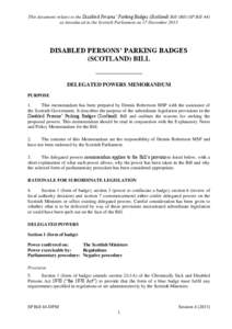 This document relates to the Disabled Persons’ Parking Badges (Scotland) Bill (Bill (SP Bill 44) as introduced in the Scottish Parliament on 17 December 2013 DISABLED PERSONS’ PARKING BADGES (SCOTLAND) BILL ———