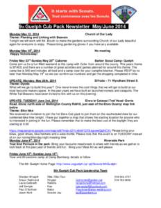 9th Guelph Cub Pack Newsletter May/June 2014 JJ Monday May 12, 2014 Church of Our Lady Theme: Planting and Linking with Beavers Tonight we will work with Mr. Boutin to make the gardens surrounding Church of our Lady beau