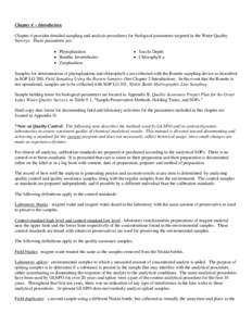 Chapter 4 ~ Introduction Chapter 4 provides detailed sampling and analysis procedures for biological parameters targeted in the Water Quality Surveys. These parameters are: • Phytoplankton • Benthic Invertebrates •