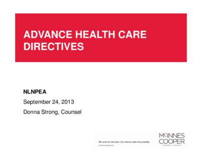 ADVANCE HEALTH CARE DIRECTIVES NLNPEA September 24, 2013 Donna Strong, Counsel