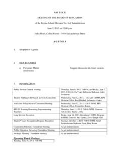 NOTICE MEETING OF THE BOARD OF EDUCATION of the Regina School Division No. 4 of Saskatchewan June 3, 2013, at 12:00 p.m. Delta Hotel, Cellini Room – 1919 Saskatchewan Drive