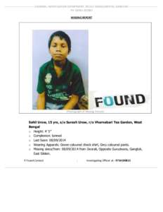----------------------------------CRIMINAL INVESTIGATION DEPARTMENT, POLICE HEADQUARTERS, GANGTOK--------------------------------PH: MISSING REPORT (Photograph of Missing Person)  Sahil Urow, 15 yrs, s/o Sur