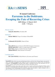II Annual Conference  Eurozone in the Doldrums. Escaping the Fate of Recurring Crises ISPI-Milan, 13 March[removed] – 7.30 p.m.