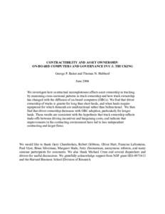 CONTRACTIBILITY AND ASSET OWNERSHIP: ON-BOARD COMPUTERS AND GOVERNANCE IN U.S. TRUCKING George P. Baker and Thomas N. Hubbard June 2004 We investigate how contractual incompleteness affects asset ownership in trucking by