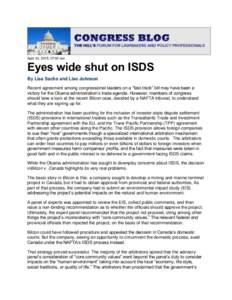 April 22, 2015, 07:00 am  Eyes wide shut on ISDS By Lisa Sachs and Lise Johnson Recent agreement among congressional leaders on a “fast-track” bill may have been a victory for the Obama administration’s trade agend