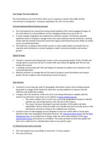 Case Study: The Coal Authority The Coal Authority is an ALB of DECC which uses its expertise to protect the public and the environment in mining areas. Total gross expenditure for[removed]was £39m. Commercialisation/Sha