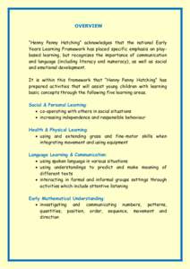 OVERVIEW “Henny Penny Hatching” acknowledges that the national Early Years Learning Framework has placed specific emphasis on playbased learning, but recognizes the importance of communication and language (including