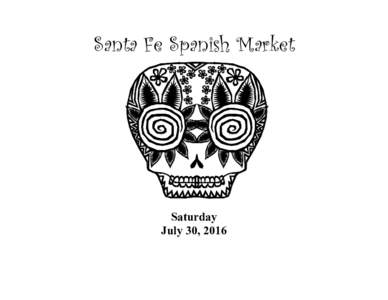 Santa Fe Spanish Market  Saturday July 30, 2016  Bring: