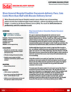 CUSTOMER SUCCESS STORY The Trusted Solution for Enterprise Secure File Transfer Massachusetts General Hospital  Mass General Hospital Doubles Document-delivery Pace, Cuts