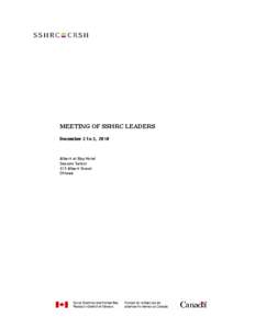 MEETING OF SSHRC LEADERS December 2 to 3, 2010 Albert at Bay Hotel Seasons Salons 435 Albert Street