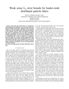 Weak sense Lp error bounds for leader–node distributed particle filters Boris N. Oreshkin and Mark Coates Department of Electrical and Computer Engineering McGill University Montreal, Canada