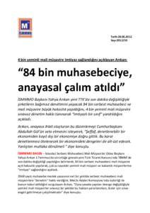 Tarih:[removed]Sayı:[removed]bin yeminli mali müşavire imtiyaz sağlandığını açıklayan Arıkan:  “84 bin muhasebeciye,