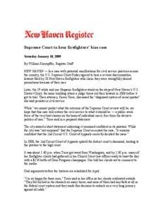 Supreme Court to hear firefighters’ bias case Saturday January 10, 2009 By William Kaempffer, Register Staff NEW HAVEN — In a case with potential ramifications for civil service practices across the country, the U.S.