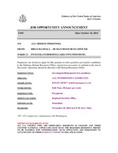 Embassy of the United States of America Kyiv, Ukraine JOB OPPORTUNITY ANNOUNCEMENT -----------------------------------------------------------------------------------------------------------# 055 Date: October 24, 2014