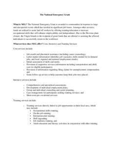 The National Emergency Grant  What is NEG? The National Emergency Grant is awarded to communities in response to large and unexpected events which has resulted in significant job losses. Amongst other services; funds are