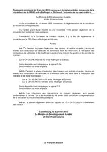 Règlement ministériel du 5 janvier 2015 concernant la réglementation temporaire de la circulation sur le CR120 entre Rollingen et Schoos à l’occasion de travaux routiers. Le Ministre du Développement durable et de