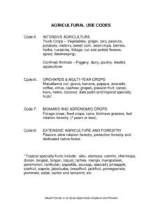 AGRICULTURAL USE CODES Code 5: INTENSIVE AGRICULTURE Truck Crops – Vegetables, ginger, taro, peanuts, potatoes, melons, sweet corn, seed crops, berries,