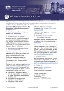 IMPORTED FOOD CONTROL ACT 1992 All imported food must meet biosecurity requirements to be allowed into the country. Once imported food has met these requirements foods are monitored for compliance to the Australia New Ze