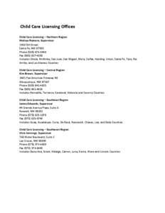 Child Care Licensing Offices Child Care Licensing – Northern Region Melissa Romero, Supervisor 1920 5th Street Santa Fe, NM[removed]Phone[removed]‐5440