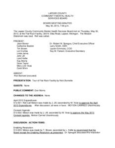 LAPEER COUNTY COMMUNITY MENTAL HEALTH SERVICES BOARD BOARD MEETING MINUTES May 30, 2013, 7:00 p.m. The Lapeer County Community Mental Health Services Board met on Thursday, May 30,