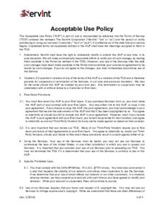 Acceptable Use Policy This Acceptable Use Policy (“AUP”) is part of, and is incorporated by reference into the Terms of Service (“TOS”) entered into between The ServInt Corporation (“ServInt,” “we” or “