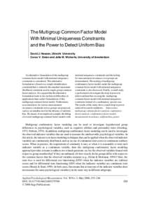 The Multigroup Common Factor Model With Minimal Uniqueness Constraints and the Power to Detect Uniform Bias David J. Hessen, Utrecht University Conor V. Dolan and Jelte M. Wicherts, University of Amsterdam