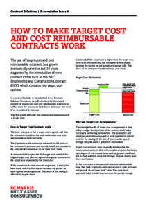 Contract Solutions | E-newsletter Issue 4  HOW TO MAKE TARGET COST AND COST REIMBURSABLE CONTRACTS WORK The use of target cost and cost