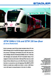 GTW DMU[removed]and GTW 2/8 low-floor for Arriva Netherlands Arriva is procuring a total of 43 new diesel articulated railcars, 29 in the GTW 2/8 design and 22 in the GTW 2/6 design, for regional rail service in the provin