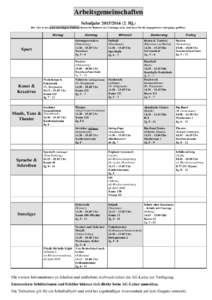 Arbeitsgemeinschaften SchuljahrHj.) Die AGs in den grau unterlegten Feldern finden im Rahmen des Ganztags statt, sind aber für die angegebenen Jahrgänge geöffnet. Montag