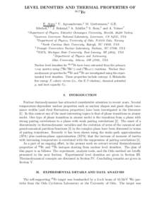 LEVEL DENSITIES AND THERMAL PROPERTIES OF 56,57 Fe E. Algin,1 U. Agvaanluvsan,2 M. Guttormsen,3 G.E. Mitchell,4, 5 J. Rekstad,3 A. Schiller,6 S. Siem,3 and A. Voinov7 1 Department