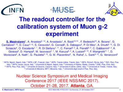 The readout controller for the calibration system of Muon g-2 experiment S. Mastroianni1, A. Anastasi2, 14, A. Anastasio1, A. Basti10,15 , F. Bedeschi10, A. Boiano1, G. Cantatore3, 13, D. Cauz3, 12, S. Ceravolo2, G. Corr