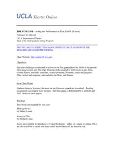 THEATER 120B – Acting and Performance in Film, Part II (5 units) Professor Joe Olivieri UCLA Department of Theater Head of the Undergraduate Acting Program  THIS	
  SYLLABUS	
  IS	
  SUBJECT	
  TO	
  CHANGE.	
  R