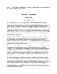 Bem, D. J[removed]Ganzfeld phenomena. In G. Stein (Ed.), Encyclopedia of the paranormal (pp[removed]Buffalo, NY: Prometheus Books. Ganzfeld Phenomena Daryl J. Bem Cornell University