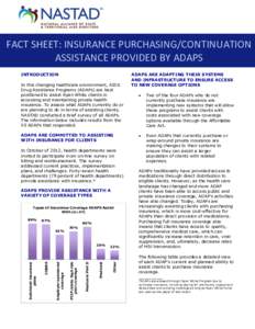 FACT SHEET: INSURANCE PURCHASING/CONTINUATION ASSISTANCE PROVIDED BY ADAPS INTRODUCTION In this changing healthcare environment, AIDS Drug Assistance Programs (ADAPs) are best positioned to assist Ryan White clients in