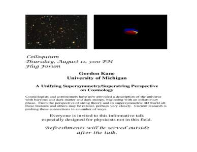 Colloquium Thursday, August 11, 3:00 PM Flug Forum Gordon Kane University of Michigan