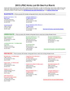 2013 LPSC HOTEL LIST BY SHUTTLE ROUTE Hotels that will be serviced by the 44th LPSC shuttle buses are listed below, in order of shuttle pickup. Due to heavy traffic during peak travel times, please allow plenty of time f