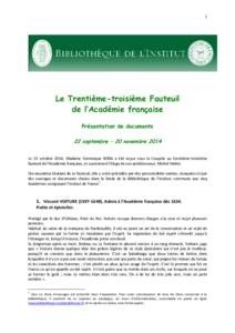1  Le Trentième-troisième Fauteuil de l’Académie française Présentation de documents 22 septembre – 20 novembre 2014