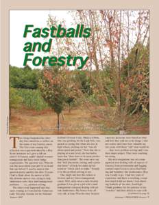 Photo by Mike Kyser  Fastballs and Forestry