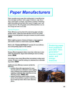 Paper Manufacturers Paper manufacturing ranges from making paper to manufacturing converted paper products, such as paper containers, cups, boxes, bags, coated paper, envelopes, and stationery products. Producing paper f