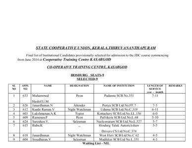 STATE COOPERATIVE UNION, KERALA,THIRUVANANTHAPURAM Final list of Institutional Candidates provisionally selected for admission to the JDC course commencing from June 2014 at Cooperative Training Centre KASARGOD CO-OPERAI