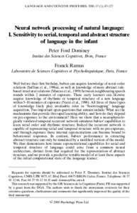 LANGUAGE AND COGNITIVE PROCESSES, 2000, 15 (1), 87–127  Neural network processing of natural language: I. Sensitivity to serial, temporal and abstract structure of language in the infant Peter Ford Dominey