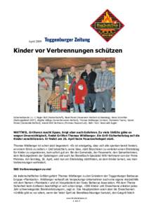 AprilKinder vor Verbrennungen schützen Sicherheitsleute: (v. l.) Roger Bolt (Festwirtschaft), René Perret (Feuerwehr Wattwil-Lichtensteig), Heinz Schmitter (Rettungsdienst SRFT), Brigitte Défago (Samariterverei