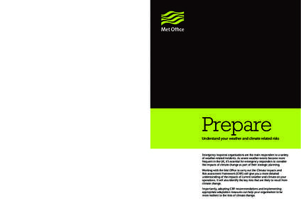 Act now to make the best decisions For more information on the Climate Impacts and Risk assessment Framework contact us at [removed] or call[removed]Prepare Understand your weather and climate rela