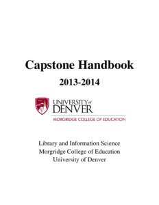 Capstone Handbook[removed]Library and Information Science Morgridge College of Education University of Denver