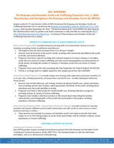 BILL SUMMARY The Runaway and Homeless Youth and Trafficking Prevention Act, S[removed]Reauthorizes and Strengthens the Runaway and Homeless Youth Act (RHYA) Senator Leahy (D-VT) and Senator Collins (R-ME) introduced the Ru