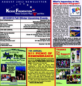 AUGUST 2012 NEWSLETTER[removed]Fall /Winter Upcoming Events Picnic of Remembrance Keane on Kids After School Programs