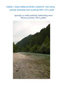 Izvješće o stanju kvaliteta površinskih i podzemnih voda vodnog područja Jadranskog mora na području FBiH ugodini Agencija za vodno područje Jadranskog mora Mostar, prosinacgodine  SASRŽAJ