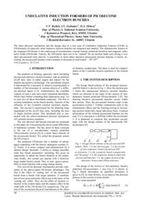 UNDULATIVE INDUCTION FORMERS OF PICOSECOND ELECTRON BUNCHES V.V. Kulish, I.V. Gubanov1, O.A. Orlova1 Dep. of Physics I, National Aviation University, 1 Komarova Prospect, Kiev, 03058, Ukraine 1