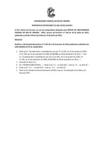 UNIVERSIDADE FEDERAL DO RIO DE JANEIRO PORTARIA DE RETIFICAÇÃO, DEO Pró- Reitor de Pessoal, no uso da competência delegada pelo REITOR DA UNIVERSIDADE FEDERAL DO RIO DE JANEIRO - UFRJ, através da 