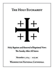The Holy Eucharist  Holy Baptism and Renewal of Baptismal Vows The Sunday After All Saints November 2, 2014